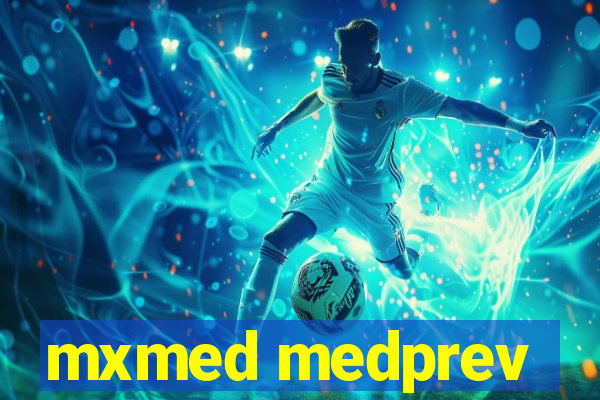 mxmed medprev